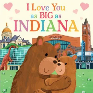 I Love You as Big as Indiana by Rose Rossner - Board Book